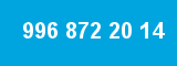 996 872 20 14 996 872 20 14